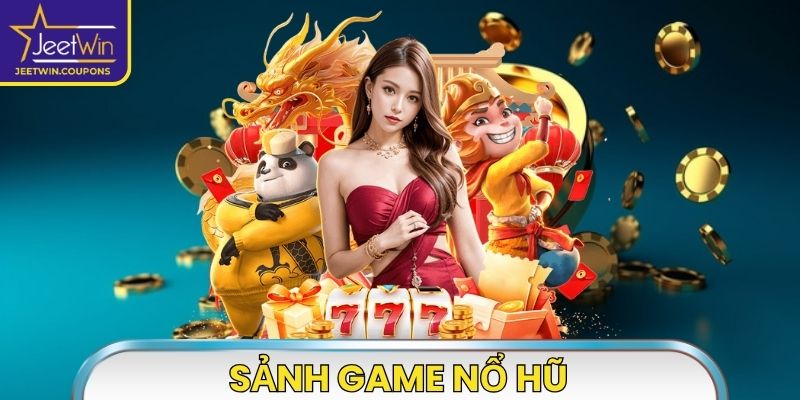 Sảnh game Nổ Hũ