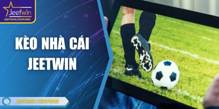 Kèo nhà cái Jeetwin – Trải nghiệm thể thao & cược đỉnh cao